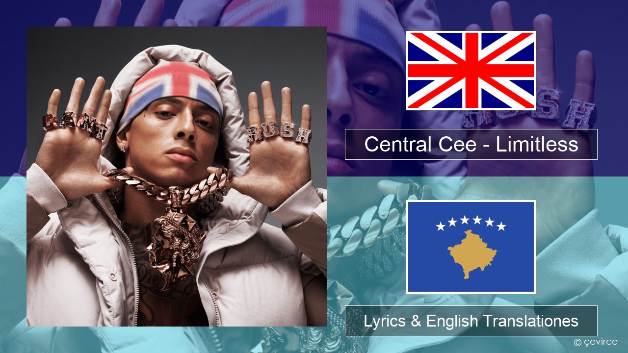 Central Cee – Limitless Anglorum Lyrics & English Translationes