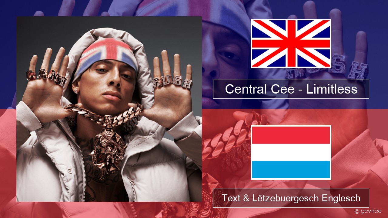 Central Cee – Limitless Englisch Text & Lëtzebuergesch Englesch