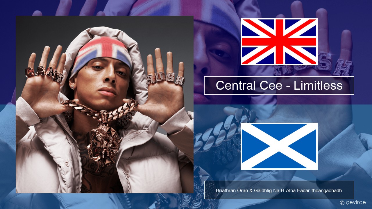 Central Cee – Limitless Gaelic Briathran Òran & Gàidhlig Na H-Alba Eadar-theangachadh