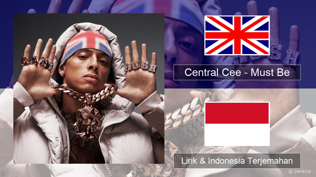 Central Cee – Must Be Bahasa Indonesia Lirik & Indonesia Terjemahan