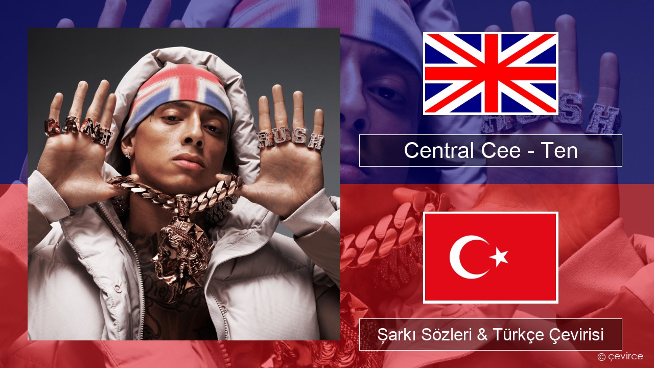 Central Cee – Ten İngilizce Şarkı Sözleri & Türkçe Çevirisi