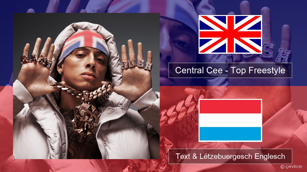 Central Cee – Top Freestyle Englisch Text & Lëtzebuergesch Englesch