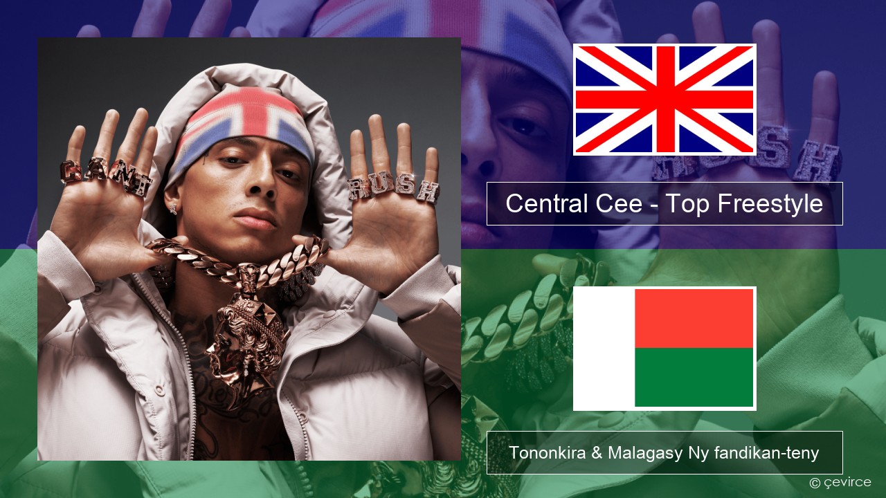 Central Cee – Top Freestyle Malagasy Tononkira & Malagasy Ny fandikan-teny