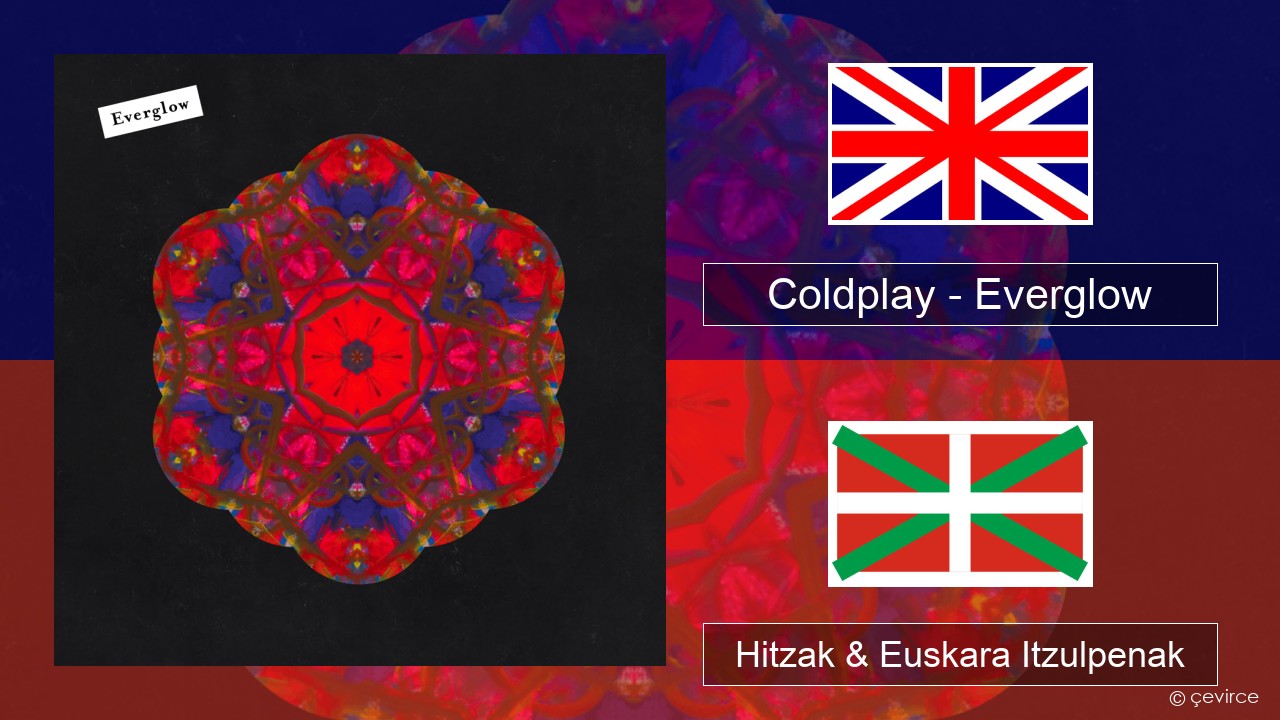 Coldplay – Everglow Ingelesa Hitzak & Euskara Itzulpenak