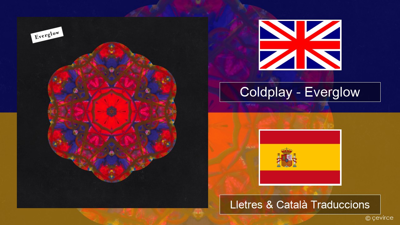 Coldplay – Everglow Anglès Lletres & Català Traduccions