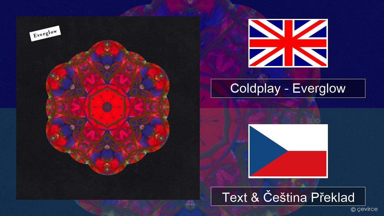 Coldplay – Everglow Anglický Text & Čeština Překlad