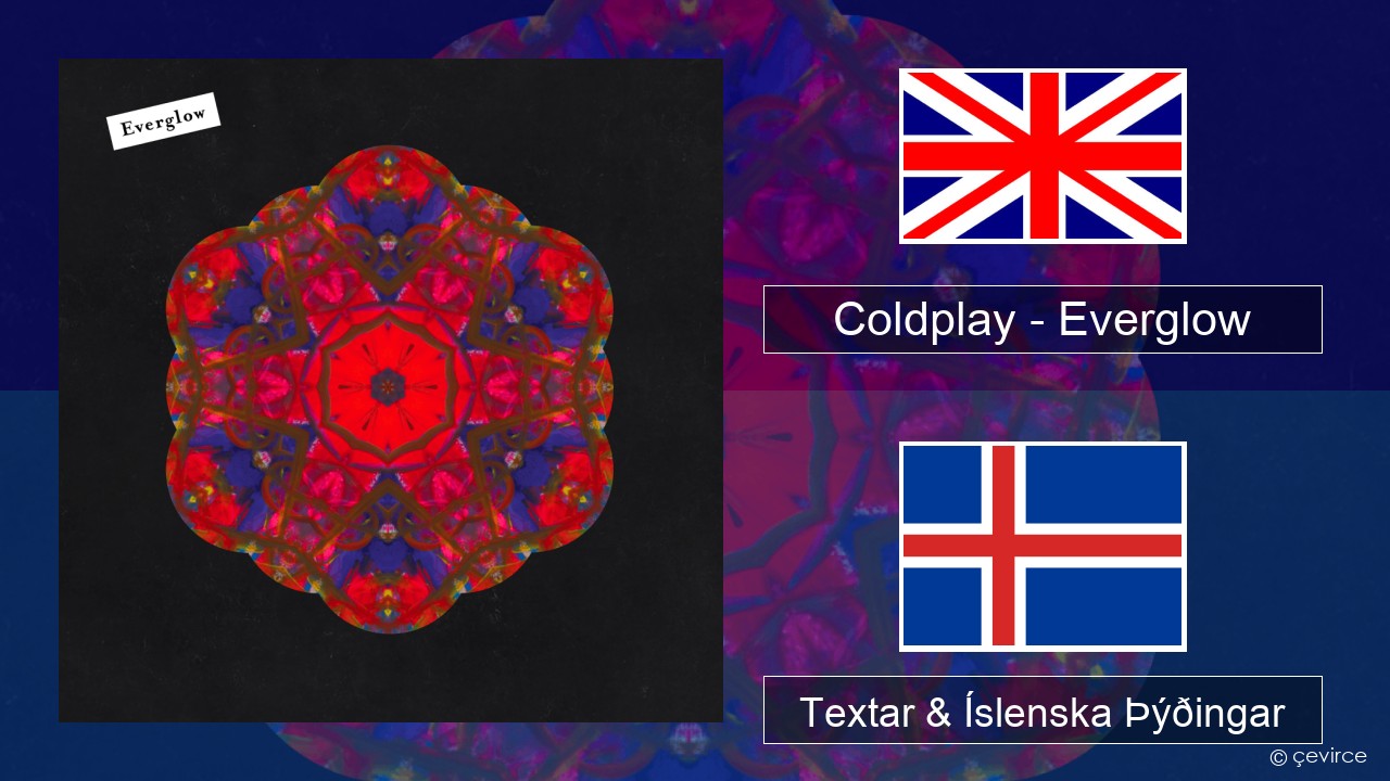 Coldplay – Everglow Íslenska Textar & Íslenska Þýðingar