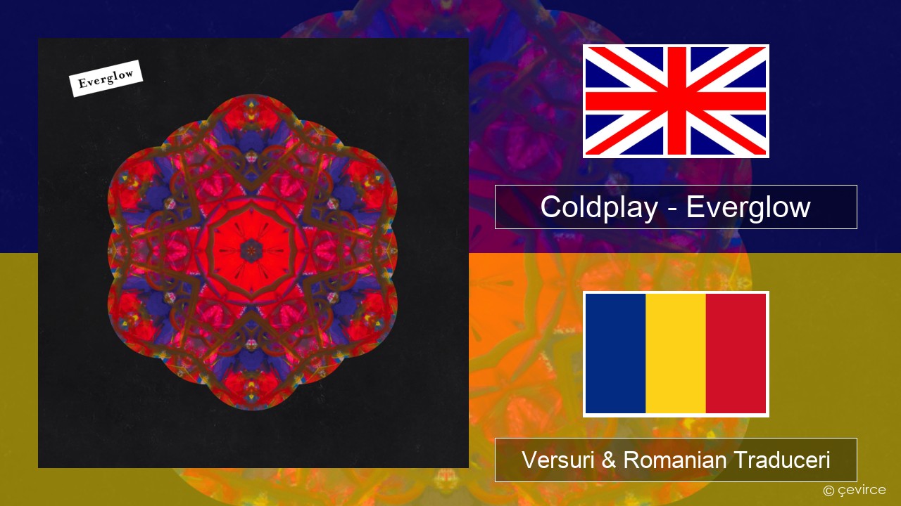 Coldplay – Everglow Română Versuri & Romanian Traduceri