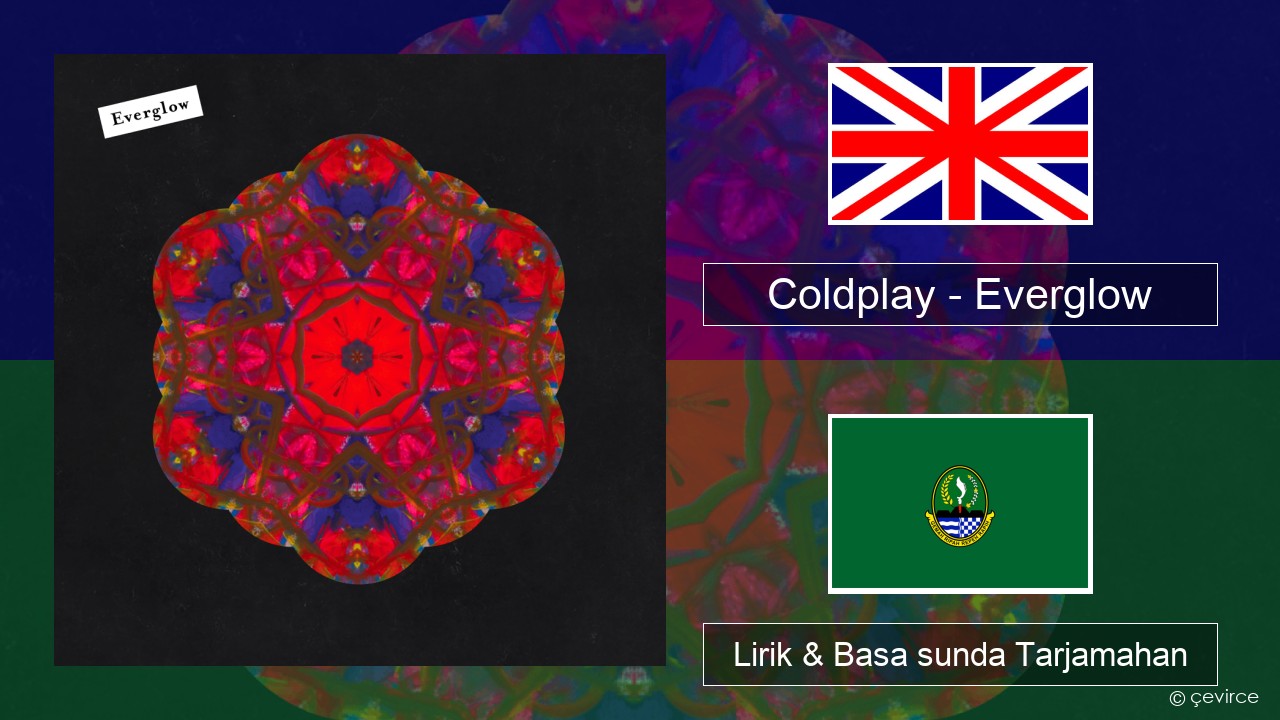 Coldplay – Everglow Basa inggris Lirik & Basa sunda Tarjamahan