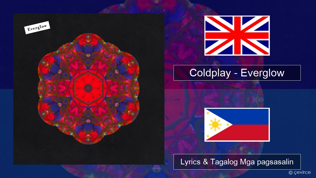 Coldplay – Everglow Ingles Lyrics & Tagalog Mga pagsasalin