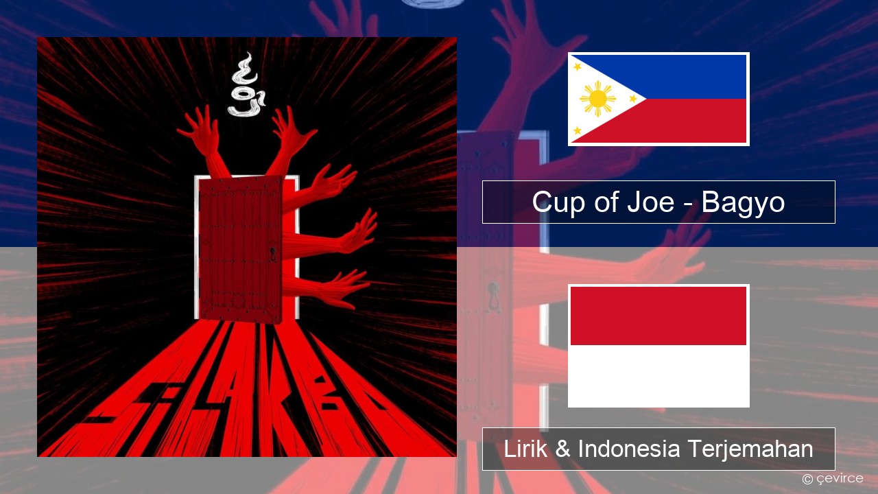 Cup of Joe – Bagyo Tagalog Lirik & Indonesia Terjemahan