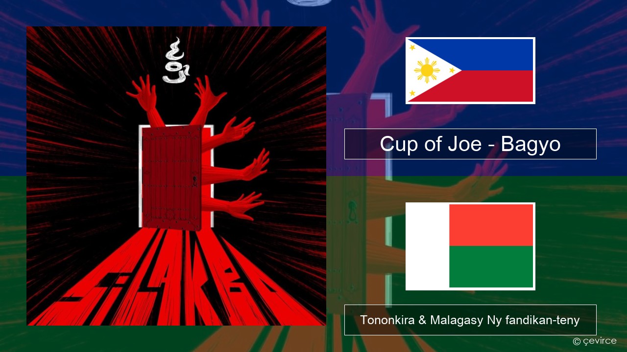 Cup of Joe – Bagyo Zavatra Tononkira & Malagasy Ny fandikan-teny