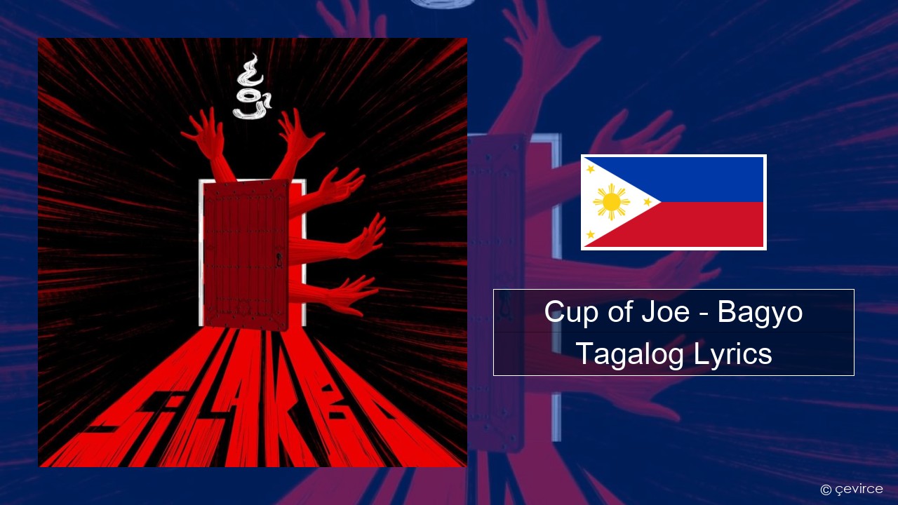 Cup of Joe – Bagyo Tagalog Lyrics