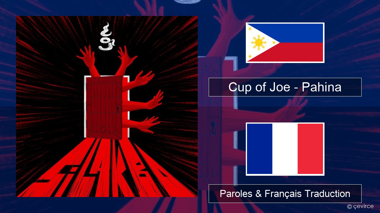 Cup of Joe – Pahina Tagalog Paroles & Français Traduction