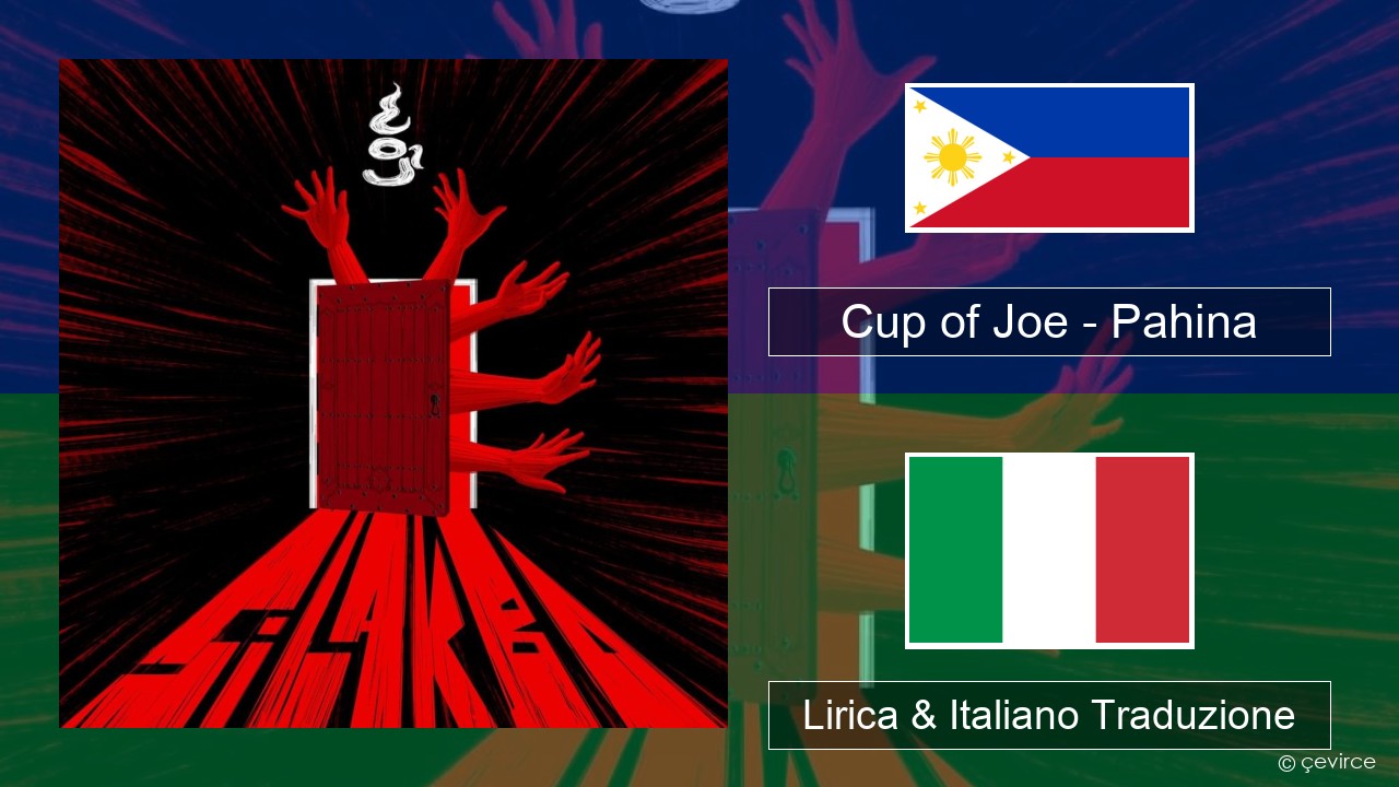 Cup of Joe – Pahina Tagalog Lirica & Italiano Traduzione