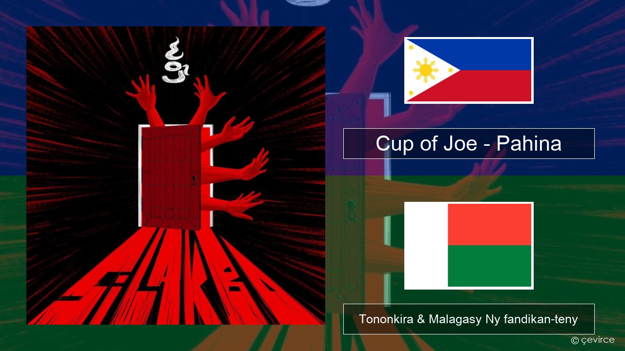 Cup of Joe – Pahina Zavatra Tononkira & Malagasy Ny fandikan-teny