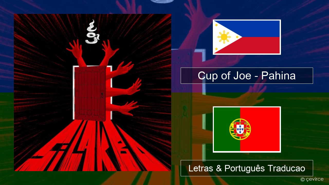 Cup of Joe – Pahina Tagalog Letras & Português Traducao