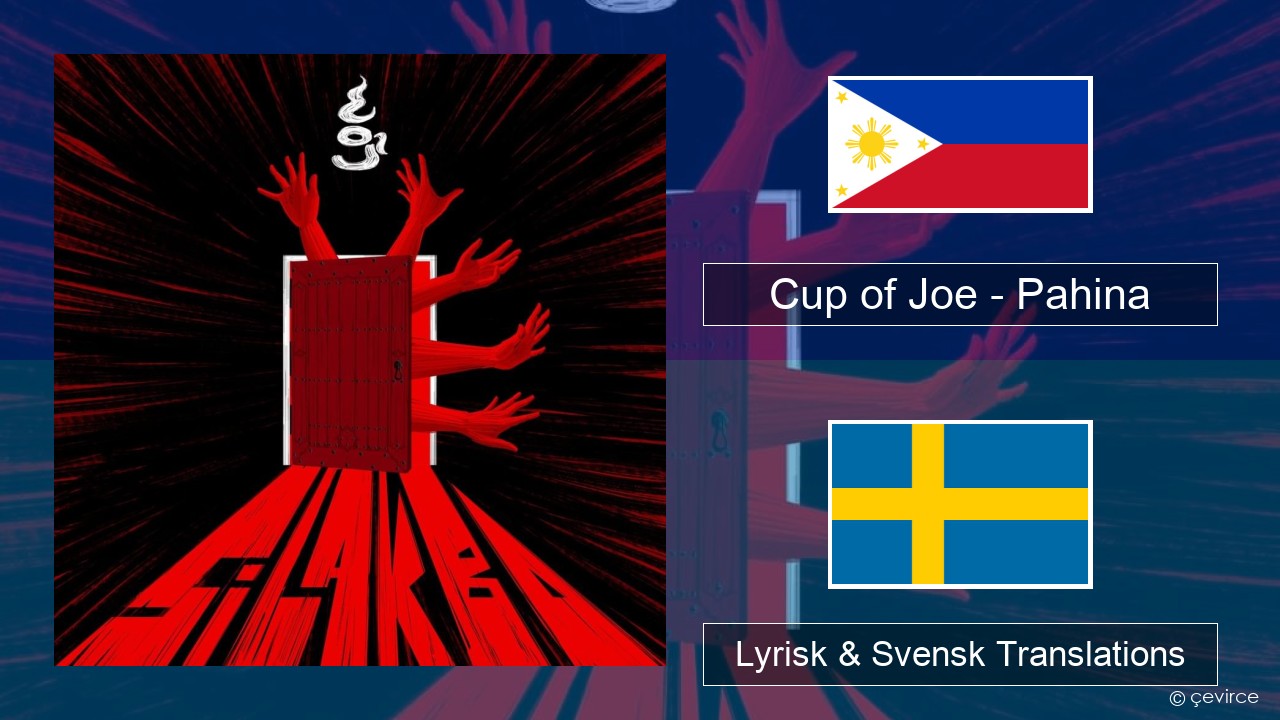 Cup of Joe – Pahina Tagalog Lyrisk & Svensk Translations