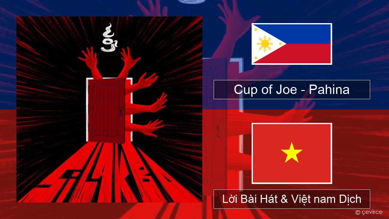 Cup of Joe – Pahina Tiếng philippines Lời Bài Hát & Việt nam Dịch