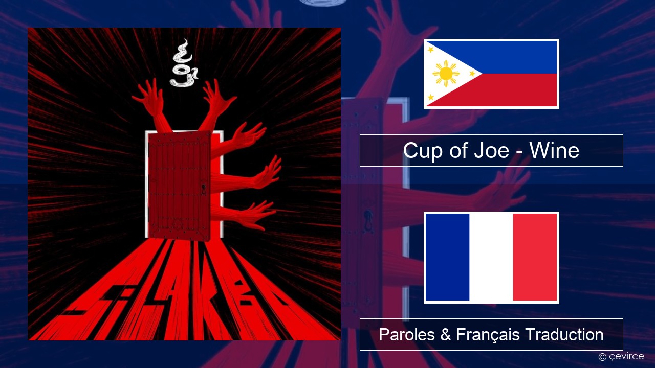 Cup of Joe – Wine Tagalog Paroles & Français Traduction