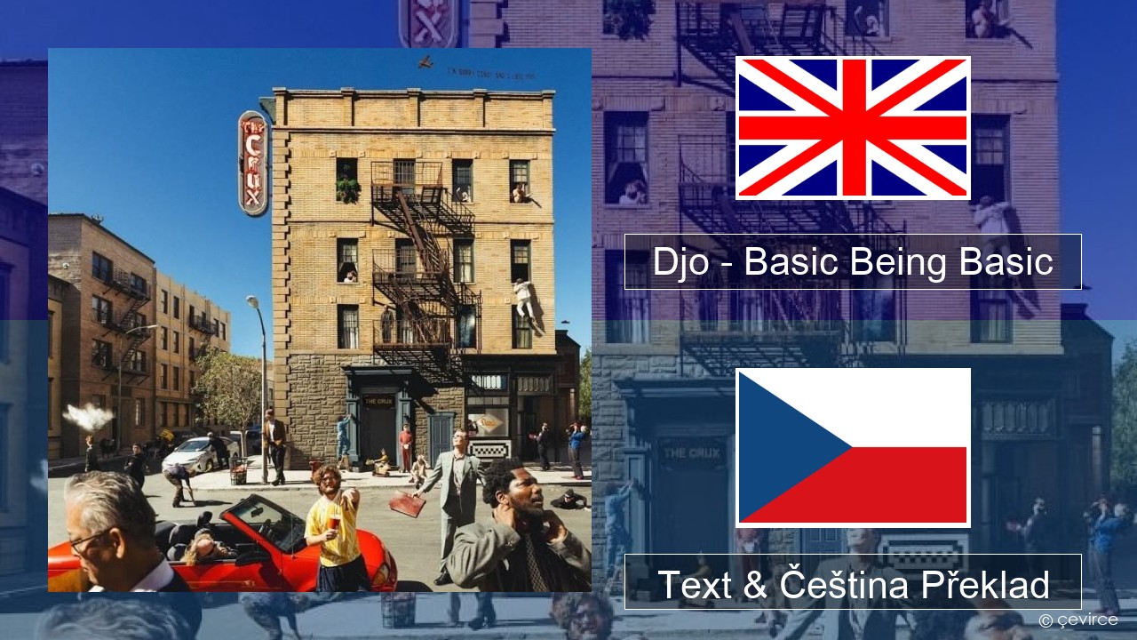 Djo – Basic Being Basic Anglický Text & Čeština Překlad