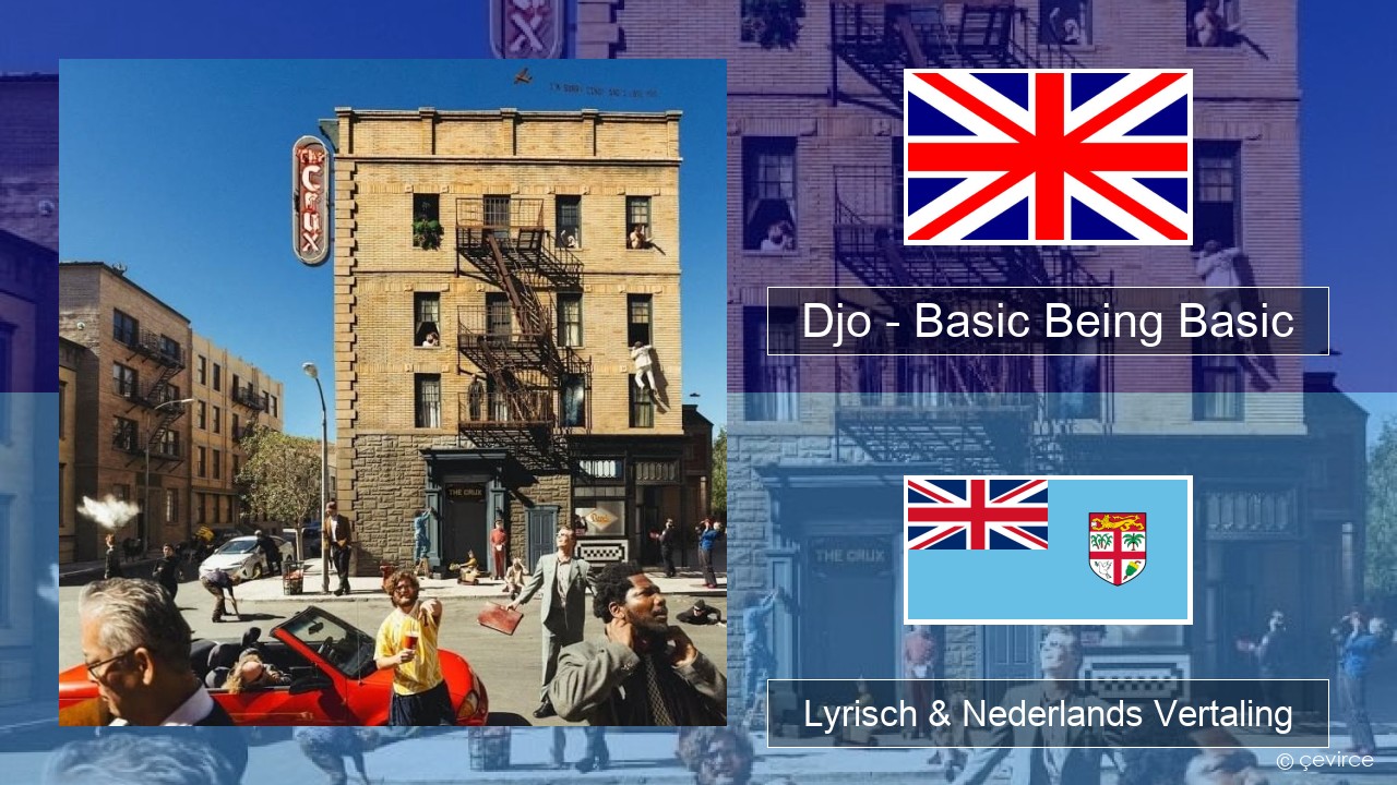 Djo – Basic Being Basic Engels Lyrisch & Nederlands Vertaling