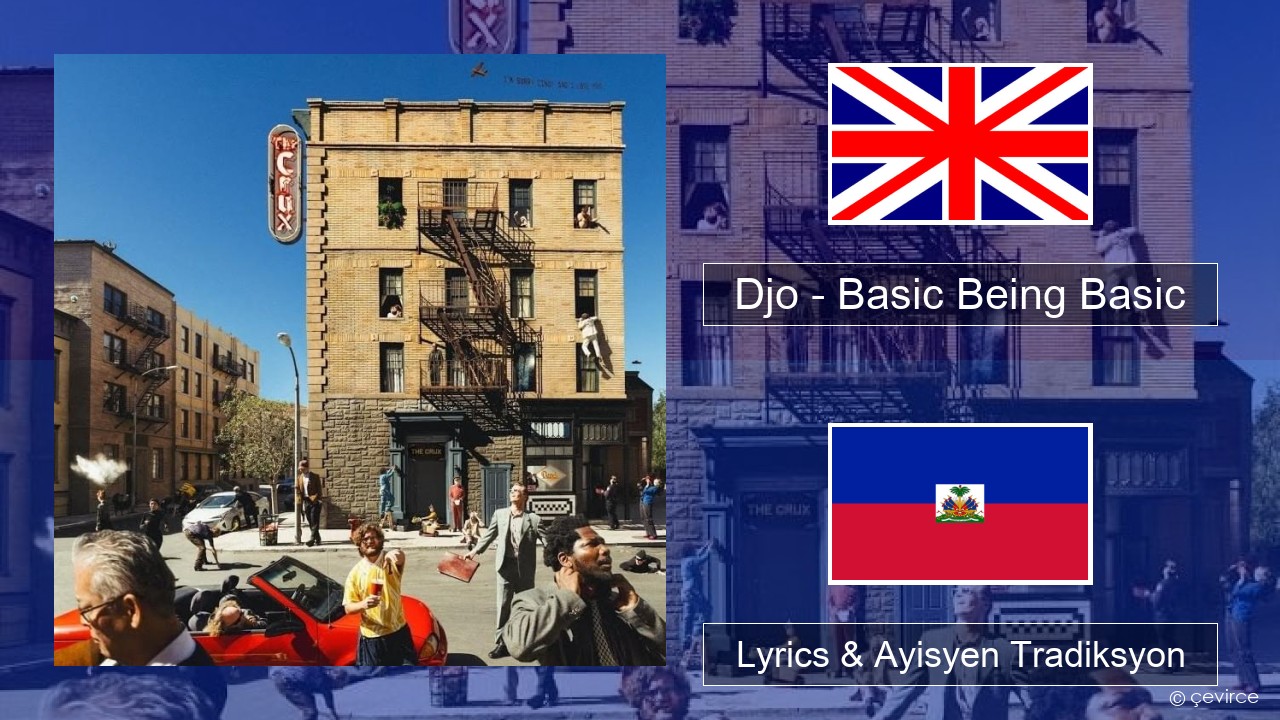 Djo – Basic Being Basic Angle Lyrics & Ayisyen Tradiksyon