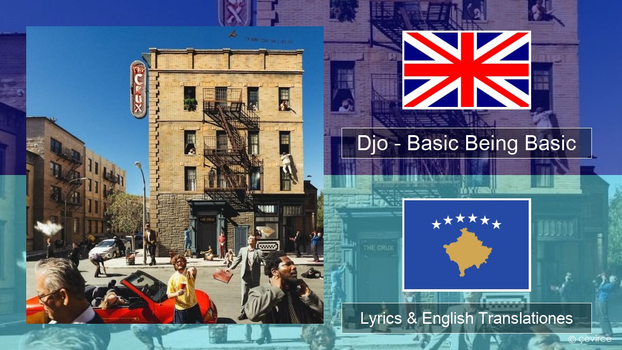 Djo – Basic Being Basic Anglorum Lyrics & English Translationes