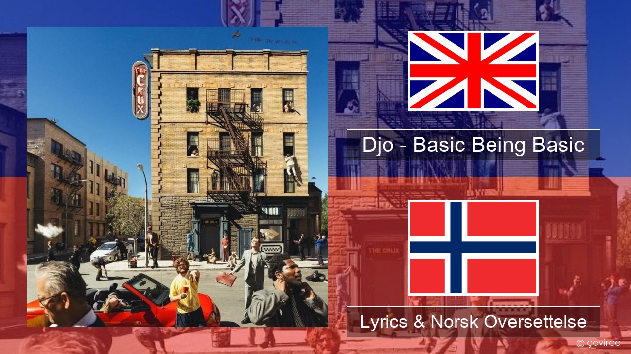 Djo – Basic Being Basic Engelsk Lyrics & Norsk Oversettelse