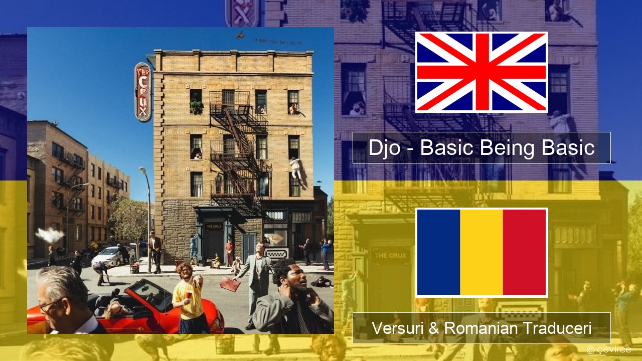 Djo – Basic Being Basic Română Versuri & Romanian Traduceri