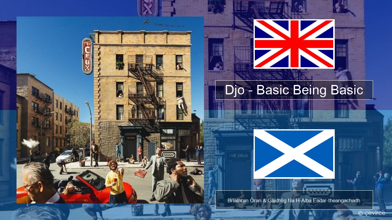 Djo – Basic Being Basic Gaelic Briathran Òran & Gàidhlig Na H-Alba Eadar-theangachadh