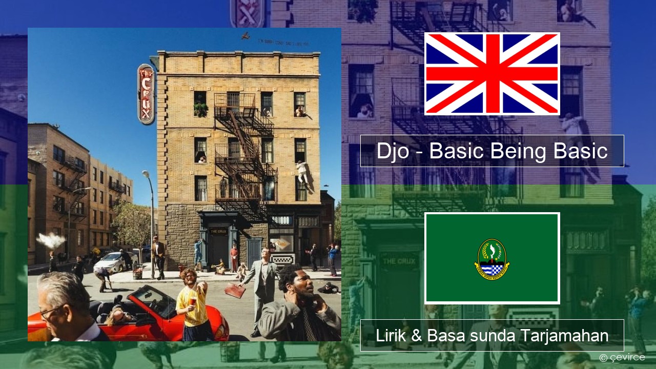 Djo – Basic Being Basic Basa inggris Lirik & Basa sunda Tarjamahan