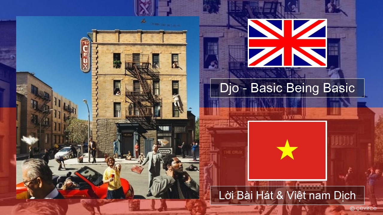 Djo – Basic Being Basic Tiếng anh Lời Bài Hát & Việt nam Dịch