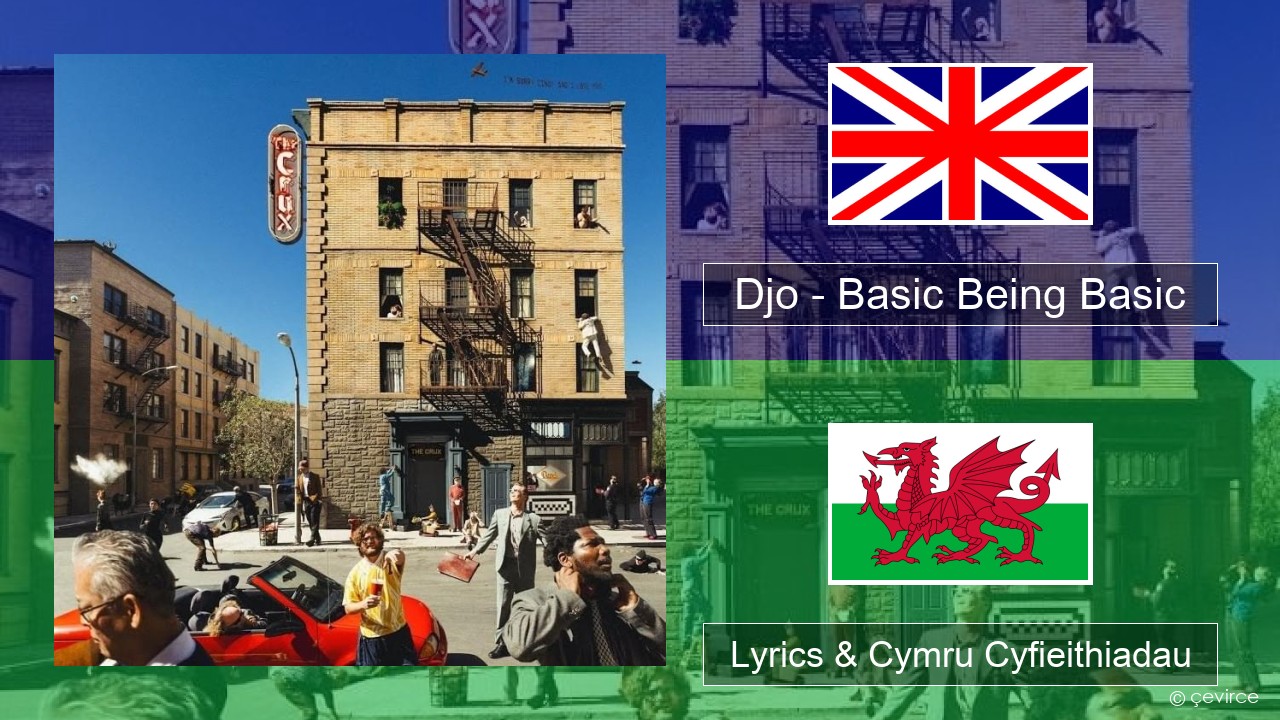 Djo – Basic Being Basic Saesneg Lyrics & Cymru Cyfieithiadau