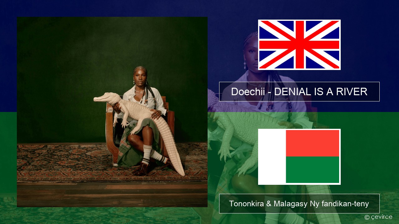 Doechii – DENIAL IS A RIVER Malagasy Tononkira & Malagasy Ny fandikan-teny