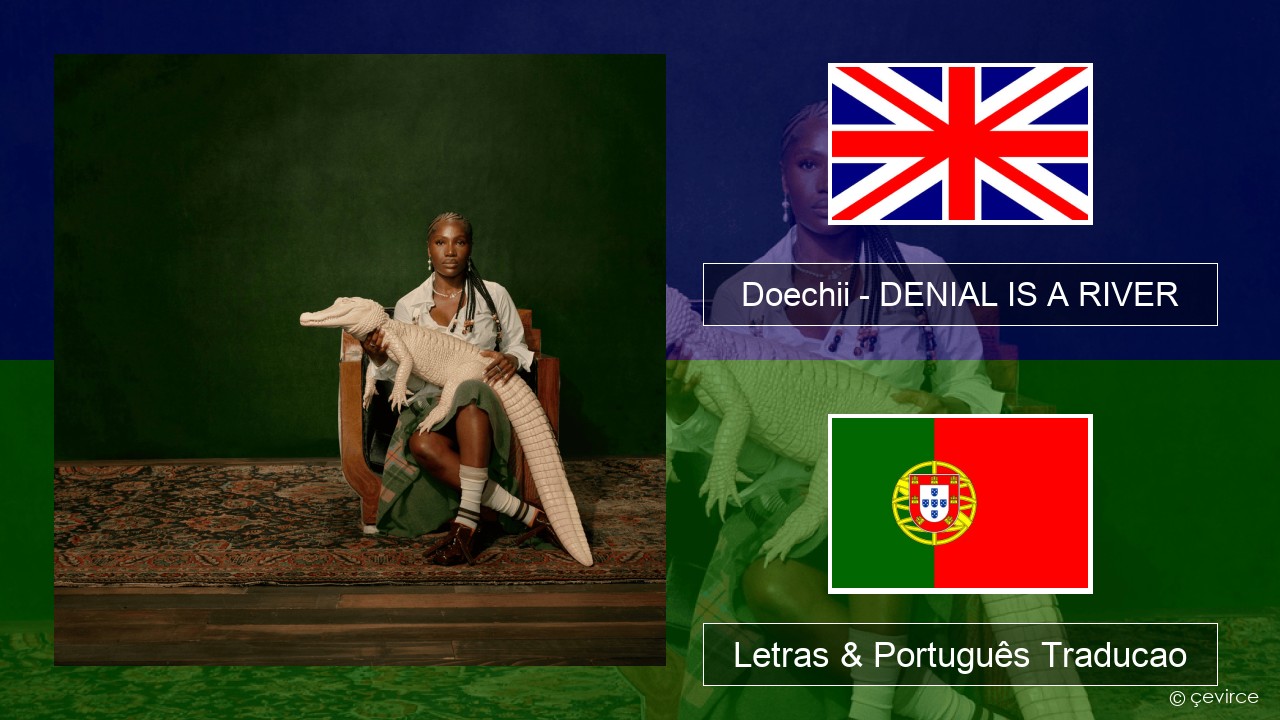 Doechii – DENIAL IS A RIVER Inglês Letras & Português Traducao