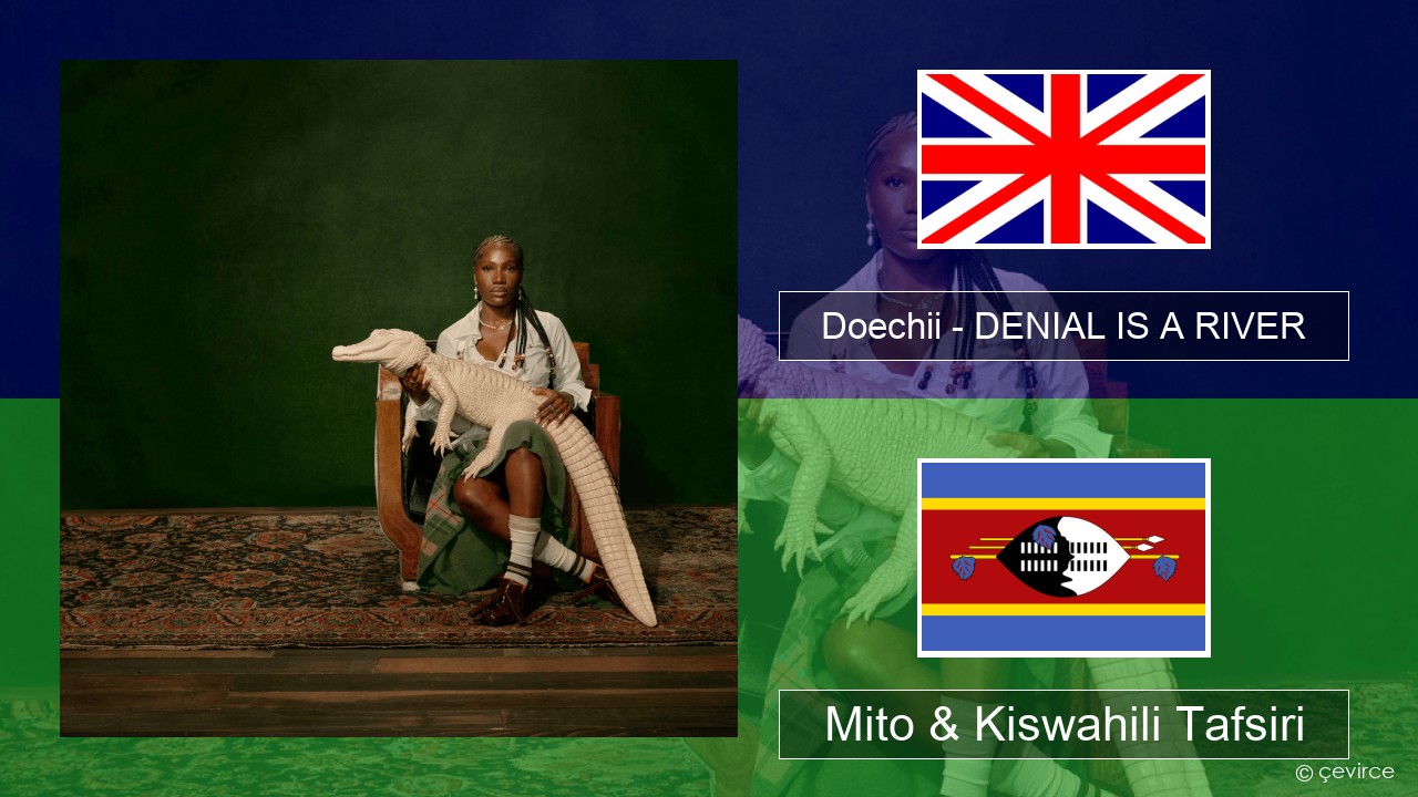 Doechii – DENIAL IS A RIVER Englishen Mito & Kiswahili Tafsiri