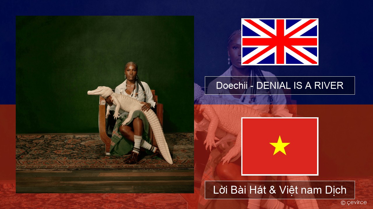 Doechii – DENIAL IS A RIVER Tiếng anh Lời Bài Hát & Việt nam Dịch