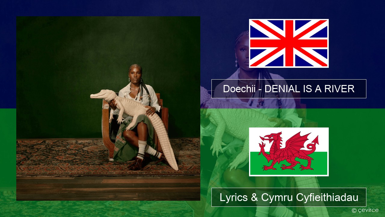 Doechii – DENIAL IS A RIVER Saesneg Lyrics & Cymru Cyfieithiadau