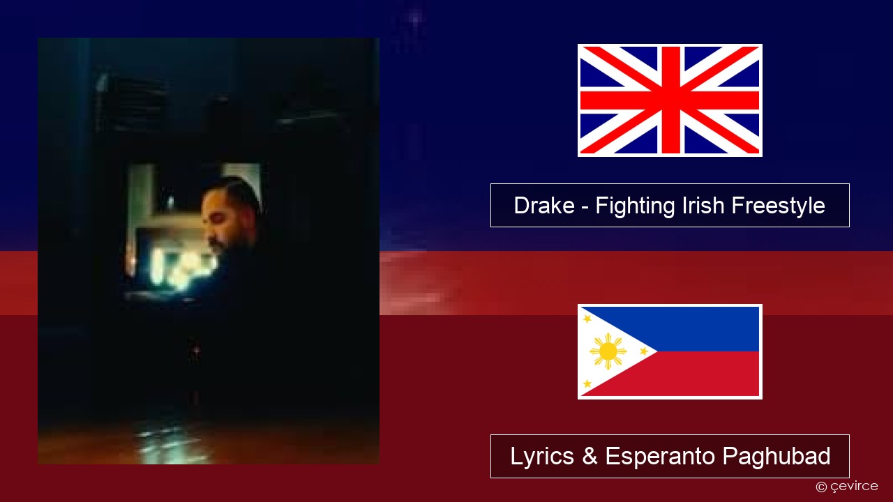 Drake – Fighting Irish Freestyle English Lyrics & Esperanto Paghubad