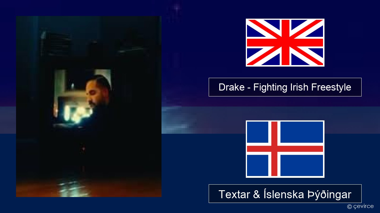 Drake – Fighting Irish Freestyle Íslenska Textar & Íslenska Þýðingar