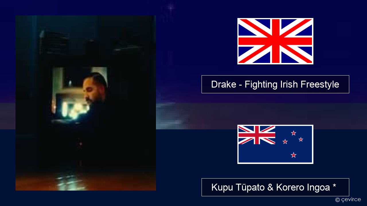 Drake – Fighting Irish Freestyle Ingoa *  Kupu Tūpato & Korero Ingoa *