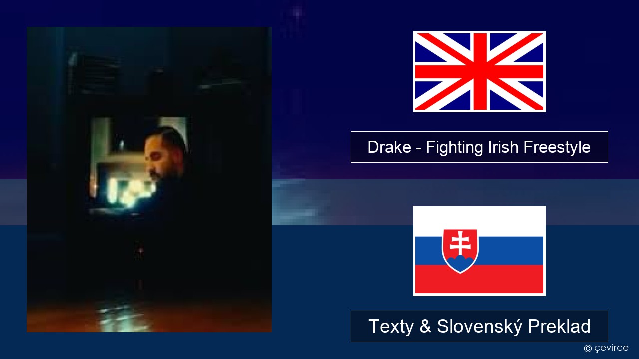 Drake – Fighting Irish Freestyle Anglický Texty & Slovenský Preklad