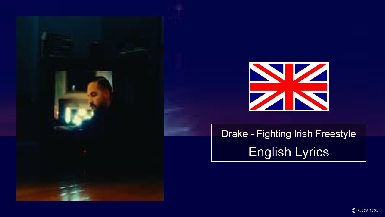 Drake – Fighting Irish Freestyle English Lyrics