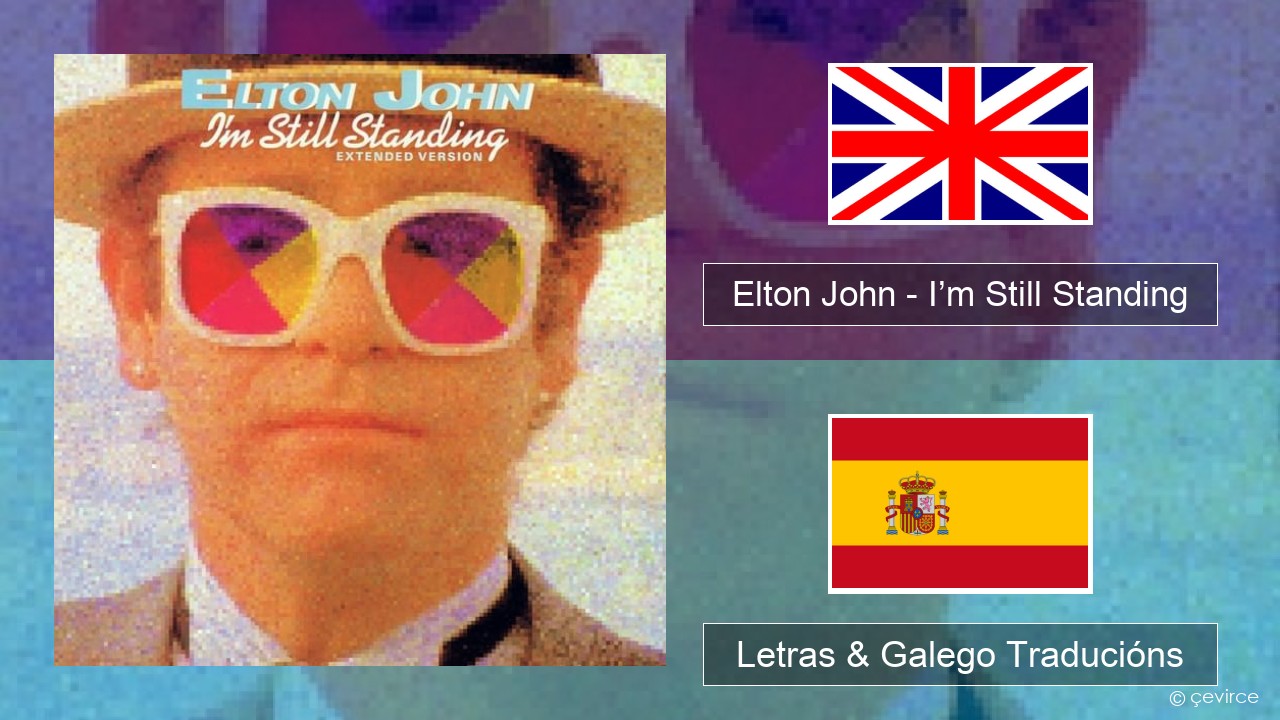 Elton John – I’m Still Standing Inglés Letras & Galego Traducións