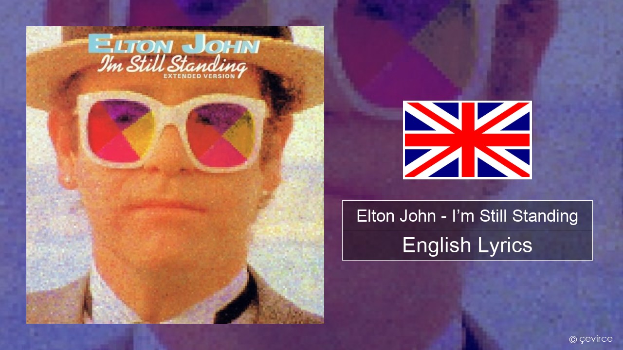 Elton John – I’m Still Standing English Lyrics