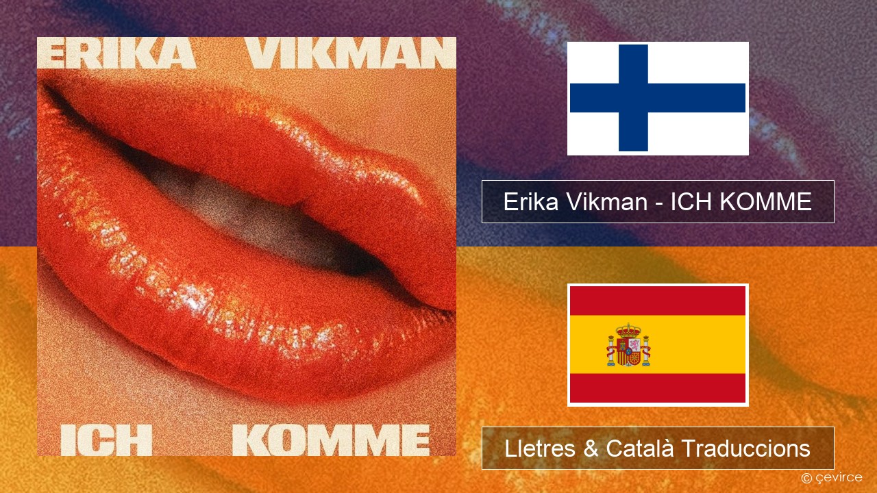 Erika Vikman – ICH KOMME Finlandès Lletres & Català Traduccions