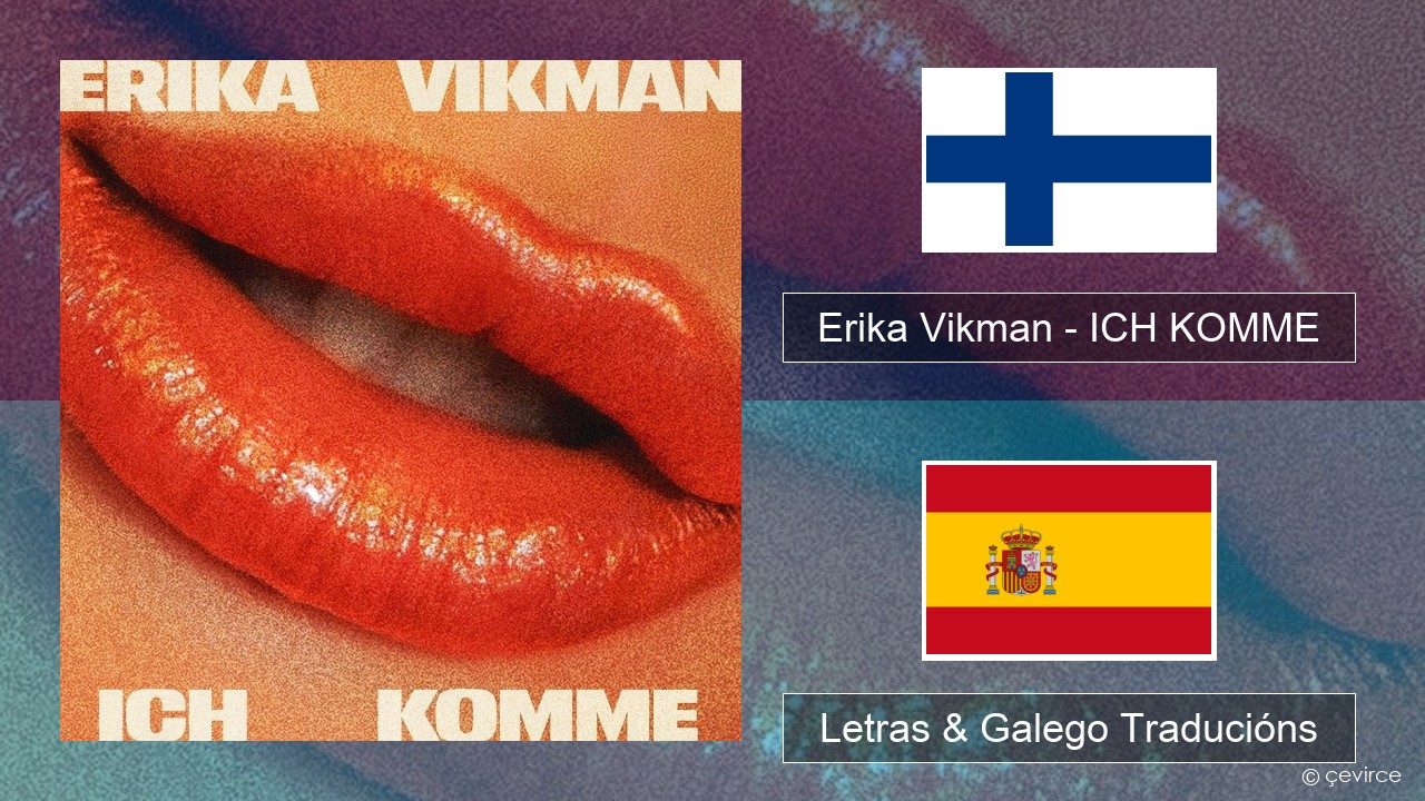 Erika Vikman – ICH KOMME Finlandesa Letras & Galego Traducións