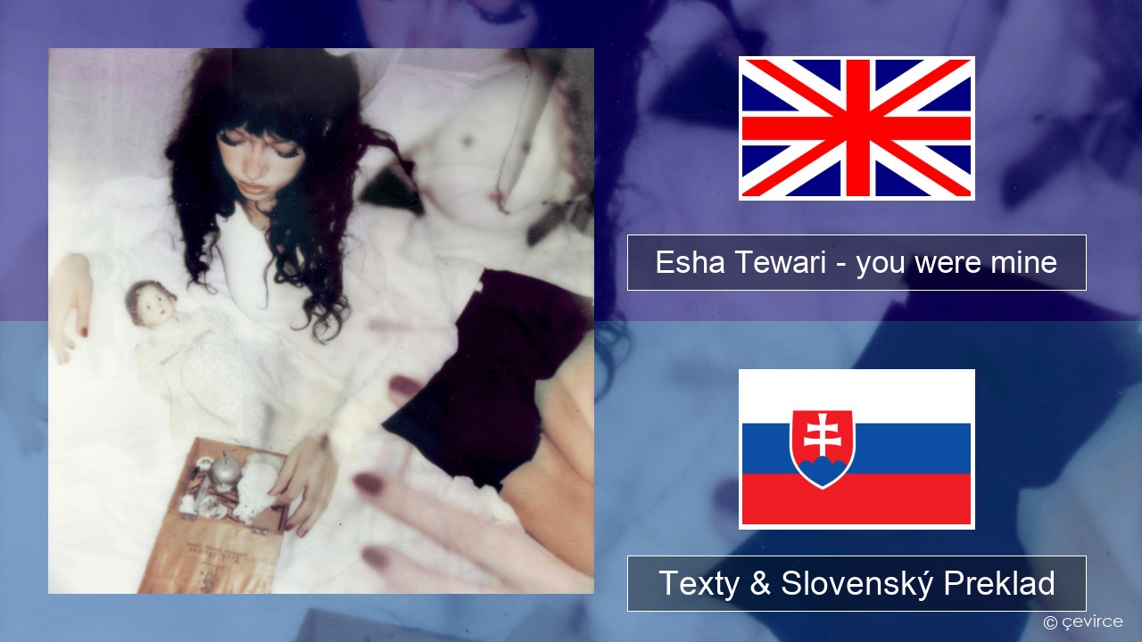 Esha Tewari – you were mine Anglický Texty & Slovenský Preklad