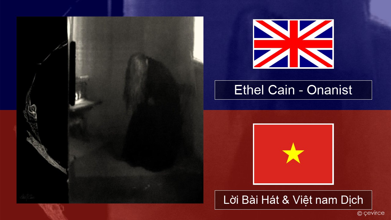 Ethel Cain – Onanist Tiếng anh Lời Bài Hát & Việt nam Dịch